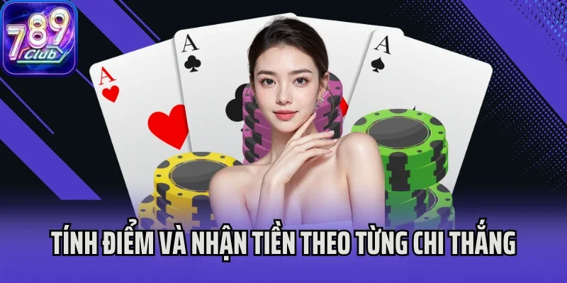 Tính điểm và nhận tiền theo từng chi thắng